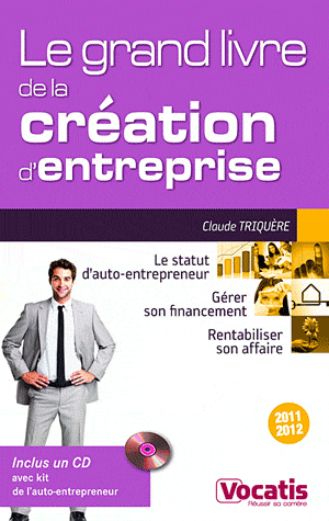 Le grand livre de la cr�ation d'entreprise 